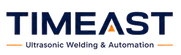 TIMEAST | Ultrasonic Welding & Automation
